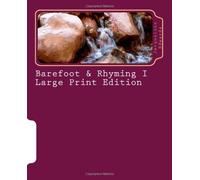 Barefoot and Rhyming Book I: Large Print Edition