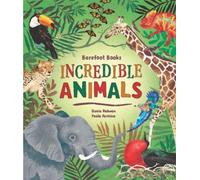 Barefoot Books Incredible Animals