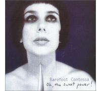Barefoot Contessa - Oh, The Sweet Power [Import]