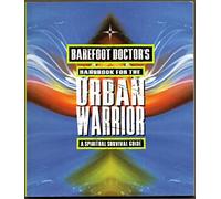 Barefoot Doctor's Handbook for the Urban Warrior: Spiritual Survival Guide
