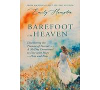 Barefoot in Heaven: Discovering the Promise of Forever + A 30 Day Devotional to Live with Hope Here and Now