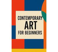 Barefoot in the Art: Contemporary art for beginners
