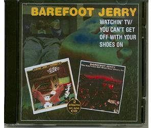 Barefoot Jerry - Watchin' TV / You can't get off with your shoes on