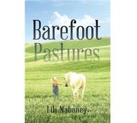 Barefoot Pastures Book One - Lili Mahoney - Author Solutions Inc - Livre en Anglais Lili MahoneyLili Mahoney (Auteur)
