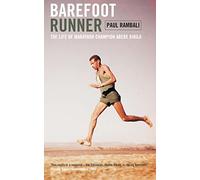 Barefoot Runner: The Life of Marathon Champion Abebe Bikila