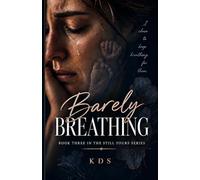 Barely Breathing: Book Three in the Still Yours Series