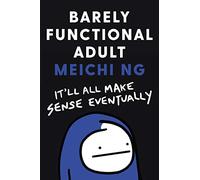 Barely Functional Adult: It'll All Make Sense Eventually