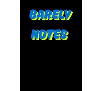 Barely Notes: Funny Gift Notebook Journal, Gift For Co-workers, Friends and Family, A Funny Notebook Gift for Seniors |Gag gifts for women, men, ... & Notebook| The best gift idea| senior gifts