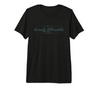 Barely TOLERABLE Jane Austen Pride & Prejudice Citation Meme T-Shirt Haut de Gamme