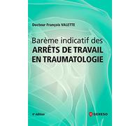Barème indicatif des arrêts de travail en traumatologie: Quelle durée pour un arrêt de travail en traumatologie ?