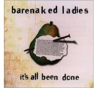 Barenaked Ladies - It's All Been Done [Import]