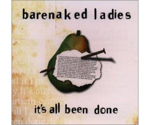 Barenaked Ladies - It's All Been Done [Import]