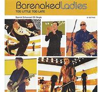 Barenaked Ladies - Little Too Late/Pinch Me