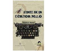 Bares, M: Apuntes De Un Escritor Malo
