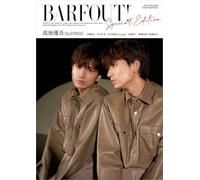 BARFOUT! SPECIAL EDITION AUTUMN 2024 / TURNING POINT 髙地優吾（SixTONES）