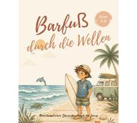 Barfuß durch die Wellen: Entspanntes Malbuch voller Ozean-Abenteuer