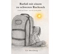 Barfuß mit einem zu schweren Rucksack: Schuld und Scham - was nie zu mir gehörte