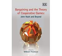 Bargaining And The Theory Of Cooperative Games: John Nash And Beyond
