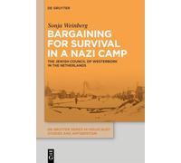 Bargaining for Survival in a Nazi Camp: The Jewish Council of Westerbork in the Netherlands