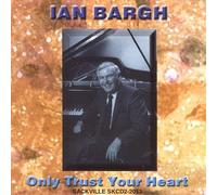 Bargh, Ian - Only Trust Your Heart