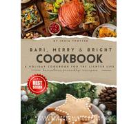 Bari, Merry & Bright: A Holiday Cookbook for the Lighter Life