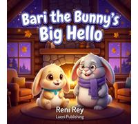 Bari the Bunny s Big Hello: A Soothe-to-Sleep Bedtime Wind-Down Story about Overcoming Fine-Motor Frustration, Supporting Grandparent Hearing-Loss, ... Pause (Somatic Children's Books for Ages 3-5)