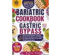 Bariatric Cookbook For Gastric Bypass: High-Protein Recipes, Dumping Syndrome Guidance, and a Stage-by-Stage Meal Plan for Life After Weight Loss Surgery | With Color Photos