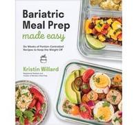 Bariatric Meal Prep Made Easy by Kristin Willard Kristin Willard (Auteur)