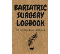 Bariatric Surgery Logbook & Success Planner: The Comprehensive Daily Food & Exercise Journal for Gastric Sleeve, Bypass & Lap Band Patients - Track ... Mood & Dumping Syndrome Weight Loss Progress