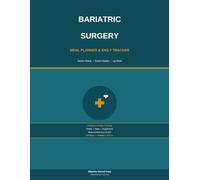 Bariatric Surgery Meal Planner & Daily Tracker: 13-W aily Log for Gastric Sleeve, Gastric Bypass & Lap Band | Meals, Protein, Water, Supplements & ... Measurements | Undated | 120 Pages | 8.5 x 11