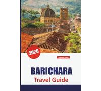 BARICHARA TRAVEL GUIDE 2026: Discover Top Attractions, Scenic Walks, Local Handicrafts, Food, and Cultural Experiences in Colombia’s Heritage Town