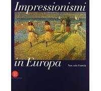 Barilli R. (Cur.) - Impressionismi in Europa. Non Solo [Import]