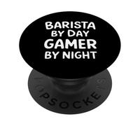 Barista by Day Gamer by Night PopSockets PopGrip Adhésif