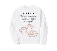 Barista Was Cute Coffee Here Again Stars Funny Sweatshirt