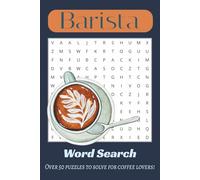 Barista Word Search Puzzle Book: Word Search with Easy to Read Print About Everything Coffee | Over 50 Word Search Puzzles With Solutions, 600+ words...Gift for Vacations, Holidays, and Free Times