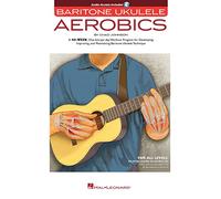 Chad Johnson – Baritone Ukulele Aerobics – Programme 40 semaines – Comprend audio en ligne