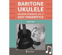 Baritone Ukulele Beginner Songbook, Vol. II: Easy Fingerstyle