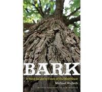 Bark A Field Guide to Trees of the Northeast by Tom Wessels Tom Wessels (Auteur)
