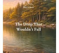 Bark & Berry Stories: The Drop That Wouldn't Fall: A Story About Patience, Presence and Growing Calm