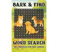 Bark & Find: A Dog Word Search Book about our Cute Loyal Puppers, Dog Breeds and More | 6x9 Inches, 110 Pages | For Stress Relief, Entertainment & Mental Exercise