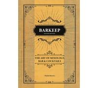 Barkeep - The Art of Mixology, Bar & Cocktails