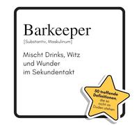 Barkeeper: Mischt Drinks, Witz und Wunder im Sekundentakt. Das lustige Geschenkbuch für Mann, Frau, Kollege, Freund zu Geburtstag, Weihnachten