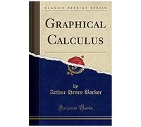 Barker, A: Graphical Calculus (Classic Reprint)