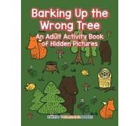 Barking Up The Wrong Tree