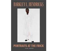 Barkley L. Hendricks by Antwaun Sargent Antwaun Sargent (Auteur)