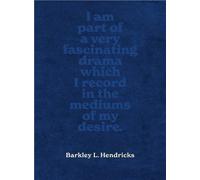 Barkley L. Hendricks - Piles Of Inspiration Everywhere