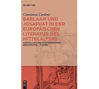 Barlaam Und Josaphat In Der Europäischen Literatur Des Mittelalters