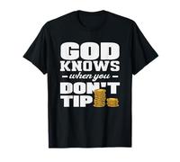 Barman, Dieu Sait Quand Vous ne Donnez Pas de pourboire T-Shirt