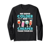 Barman, Nous servons Plus Froid et Moins Cher Que Votre ex Manche Longue