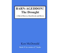 BARN-AGEDDON! The Drought: A Tale of Hooves, Heartbreak and Havoc